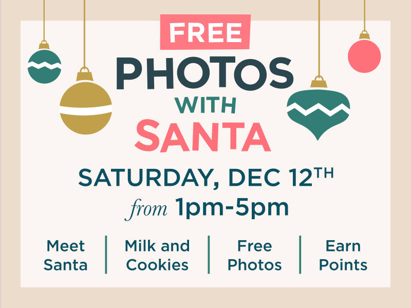 Free Photos with Santa, Saturday, December 12th, from 1pm to 5pm, Meet Santa, Milk & Cookies, Free Photos, Earn Points