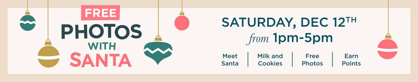 Free Photos with Santa, Saturday, December 12th, from 1pm to 5pm, Meet Santa, Milk & Cookies, Free Photos, Earn Points