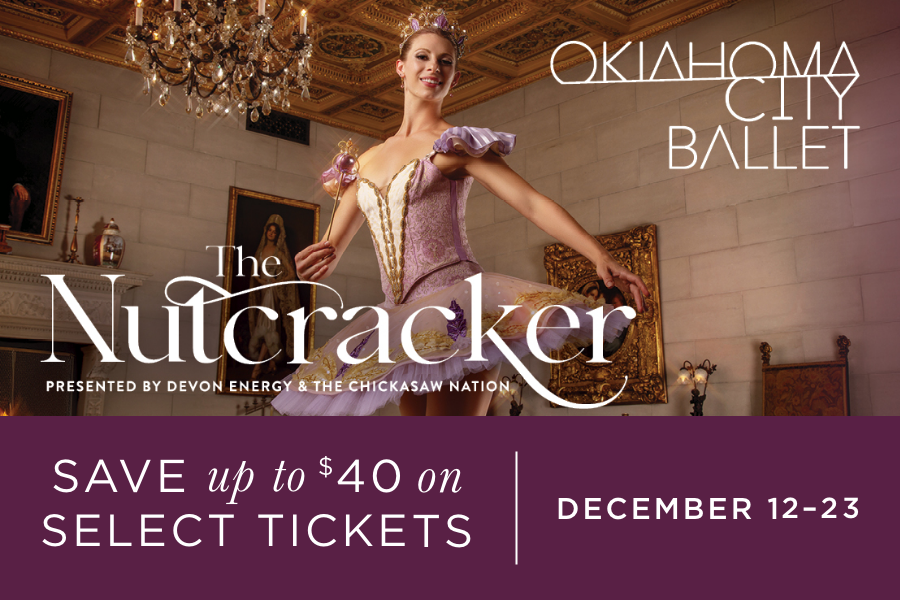 The Nutcracker Oklahoma City Ballet Save up to $40 on Select Tickets December 12-23