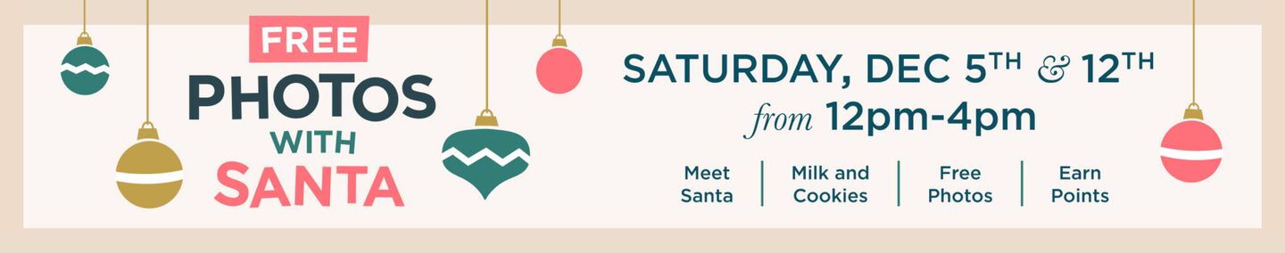 Free Photos with Santa, Saturday, December 5th & 12th, from 12pm to 4pm, Meet Santa, Milk & Cookies, Free Photos, Earn Points