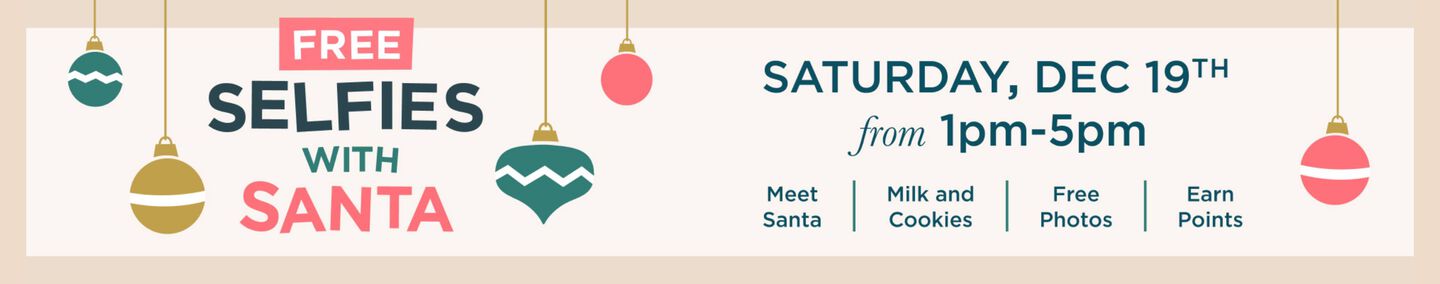 Free Selfies with Santa, Saturday, December 19th, from 1pm to 5pm, Meet Santa, Milk & Cookies, Free Photos, Earn Points