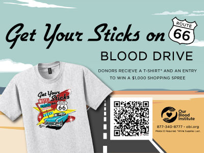 Get Your Sticks on Route 66 Blood Drive Donors receive a T-shirt and an entry to win a $1000 shopping spress