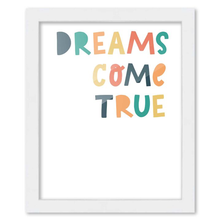 8x10 Framed Nursery Wall Art Colorful Dreams Come True Poster In White Wood Frame For Kid Bedroom or Playroom