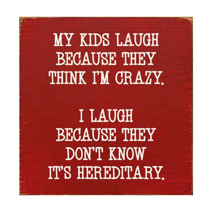 Funny Mom or Dad Wood Sign My Kids Laugh Because They Think I'm Crazy Wall Sign