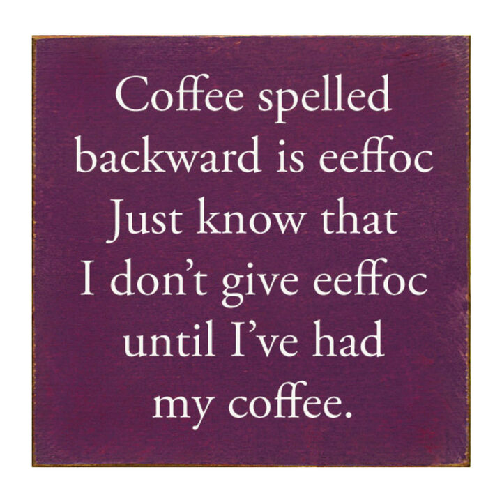 Funny Coffee Lover Wooden Sign for Kitchen, Cafe, or Coffee Station Decor