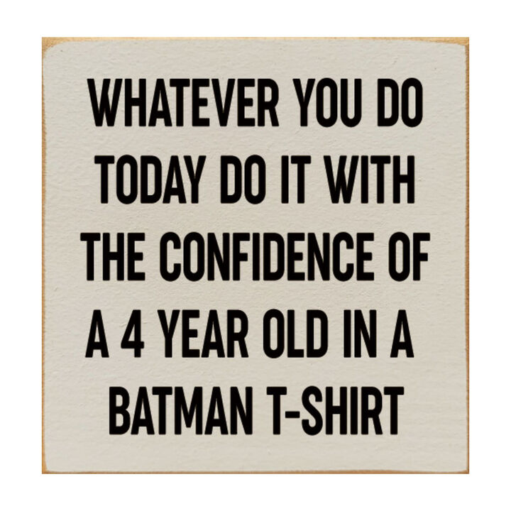 Do It With Confidence of a 4 Year Old Funny Wood Sign Wall Decor