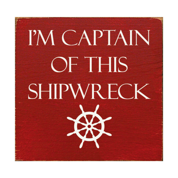 Rustic Nautical Wooden Wall Plaque with Captain of This Shipwreck Quote