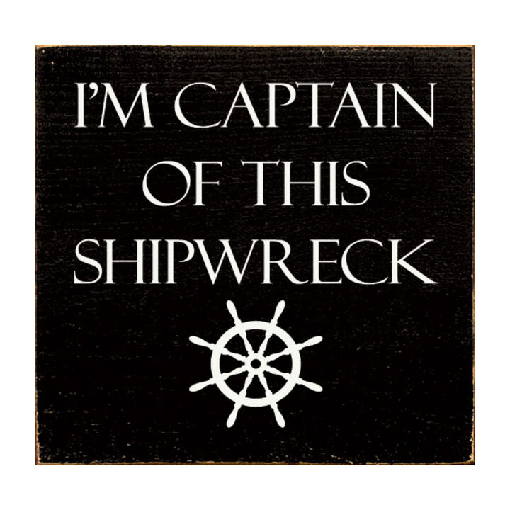 Rustic Nautical Wooden Wall Plaque with Captain of This Shipwreck Quote