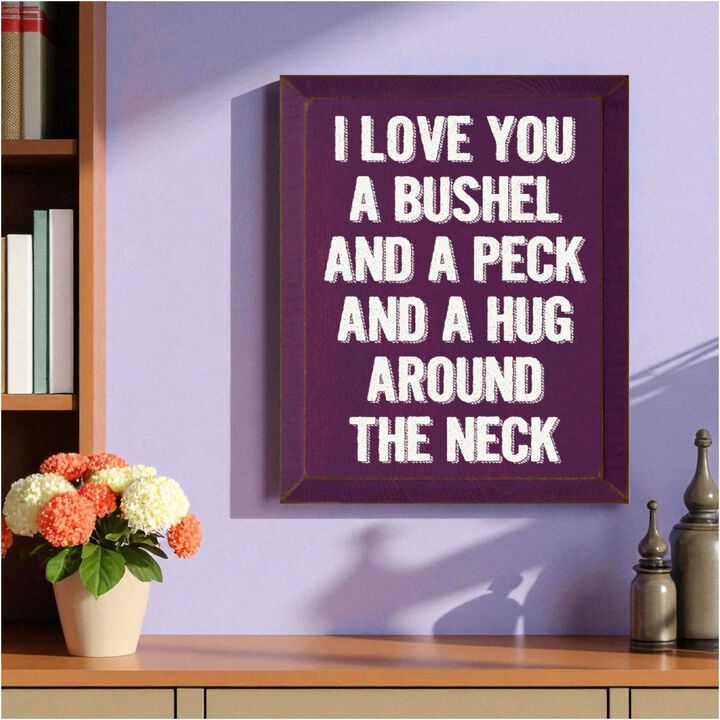 Romantic Wood Sign I Love You a Bushel and a Peck Home Wall Decor