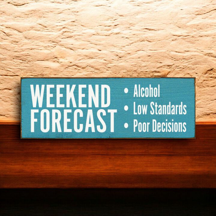 Weekend Forecast Humor Wooden Hanging Sign for Home Bar Decor