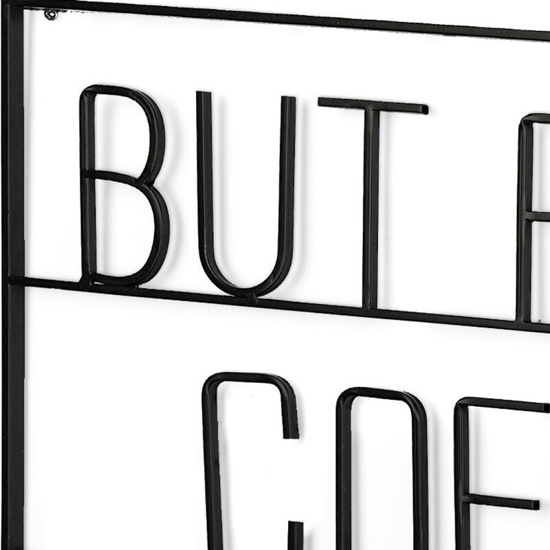 HomeRoots But First Coffee Sign 26" X 13" Black But First Coffee Metal Wall Decor image number 2
