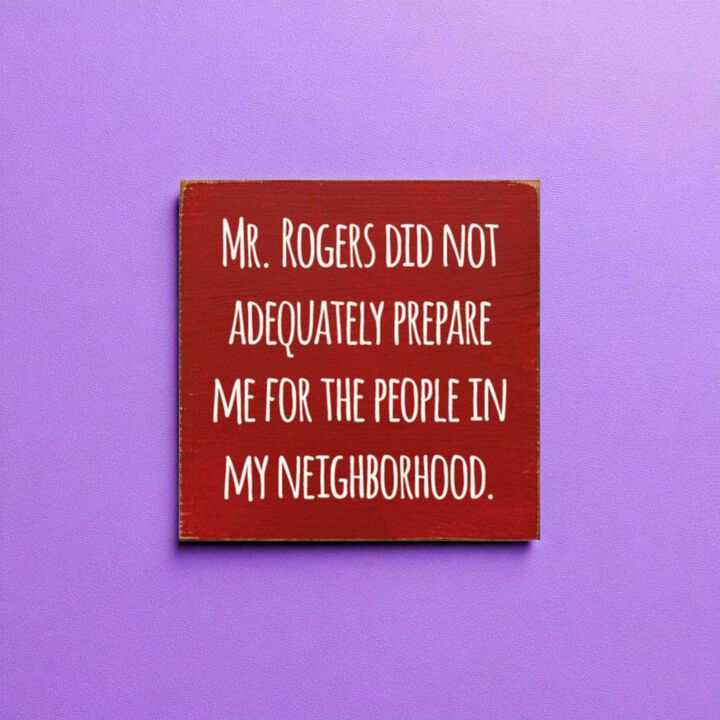 Funny Neighborhood Wooden Sign Sarcastic Wall Decor