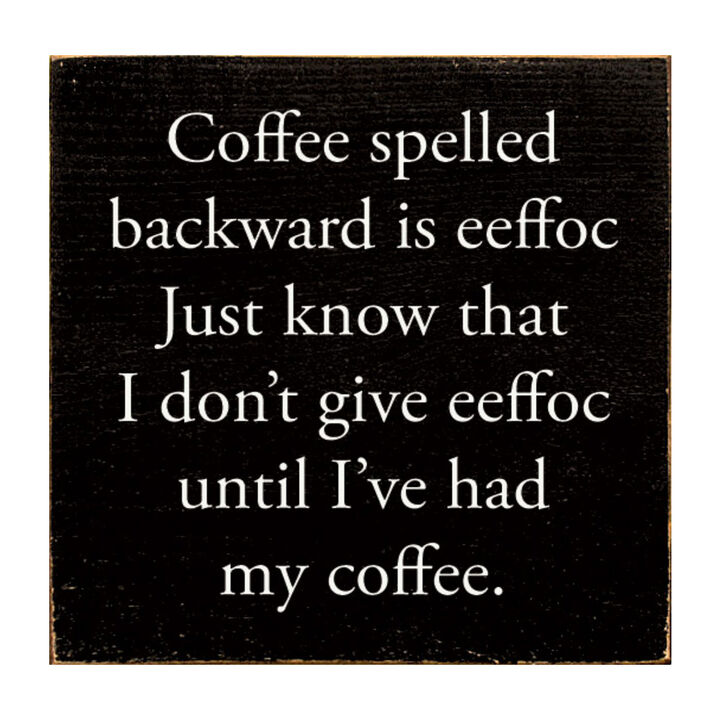 Funny Coffee Lover Wooden Sign for Kitchen, Cafe, or Coffee Station Decor