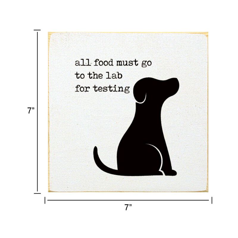 Pet Lover Wood Wall Sign All Food Must Go To The Lab For Testing Solid Pine Decor image number 2