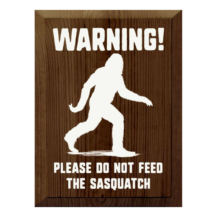 Warning Please Do Not Feed the Sasquatch Funny Wooden Wall Sign
