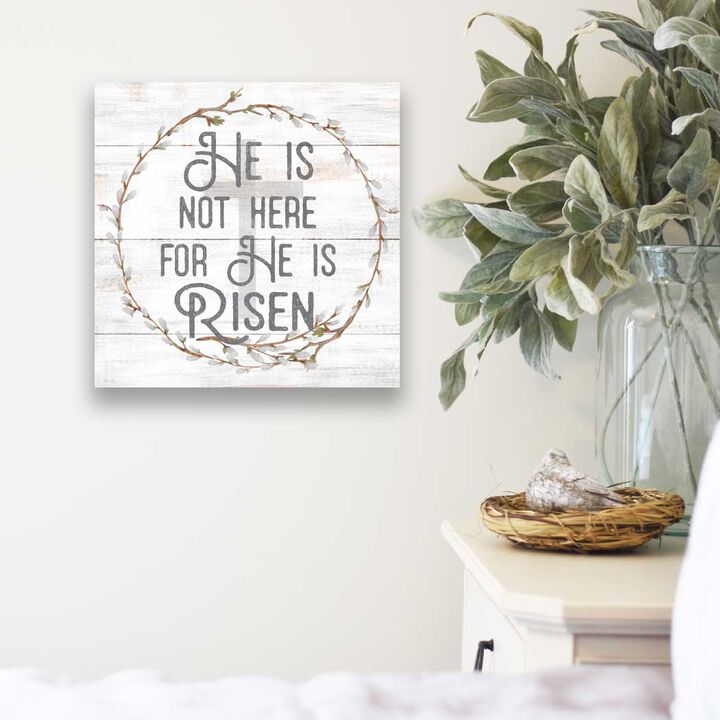 10" Gray and White "He is Not Here for He is Risen" Sign