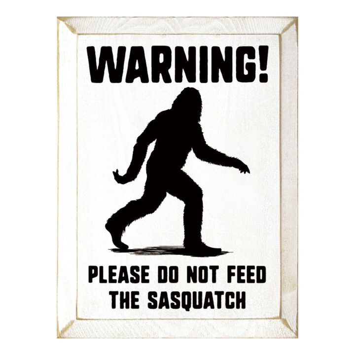Warning Please Do Not Feed the Sasquatch Funny Wooden Wall Sign