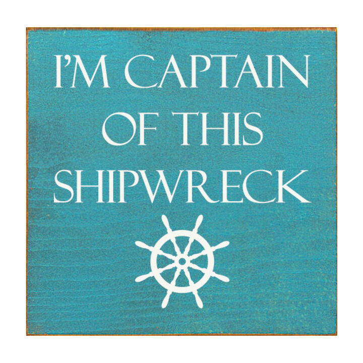 Rustic Nautical Wooden Wall Plaque with Captain of This Shipwreck Quote