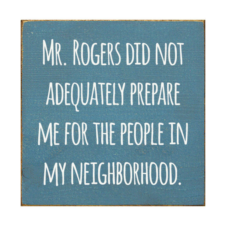 Funny Neighborhood Wooden Sign Sarcastic Wall Decor