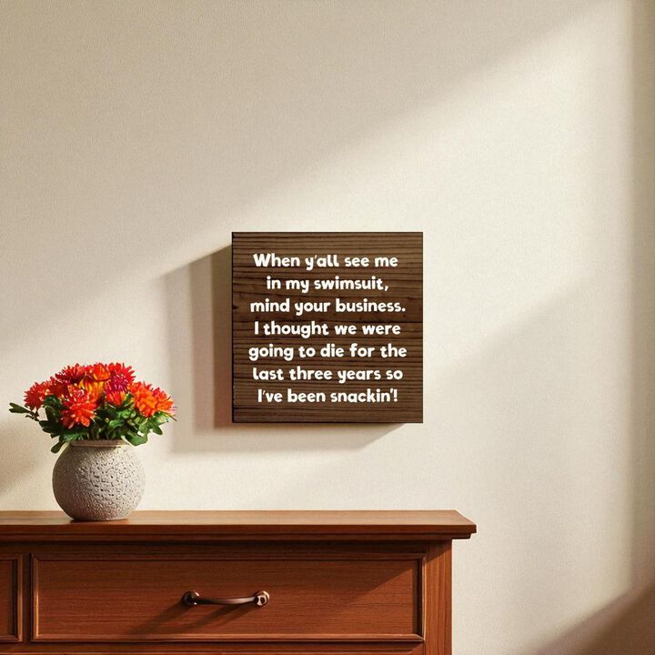 When Y'all See Me in My Swimsuit... Wooden Sign Funny Decor