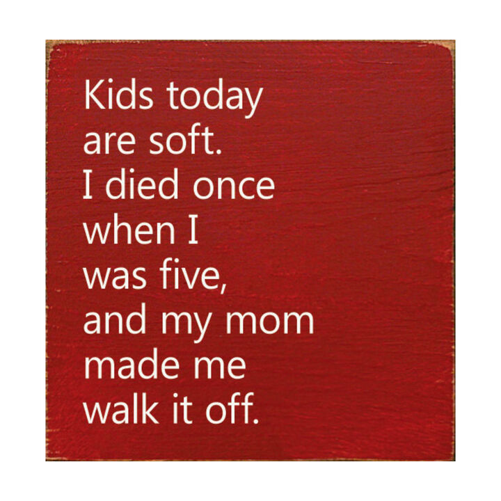 Kids Today Are Soft Funny Vintage Style Wood Sign Wall Decor