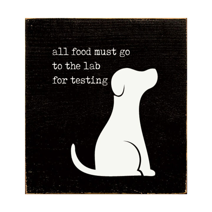 Pet Lover Wood Wall Sign All Food Must Go To The Lab For Testing Solid Pine Decor
