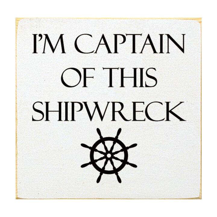 Rustic Nautical Wooden Wall Plaque with Captain of This Shipwreck Quote