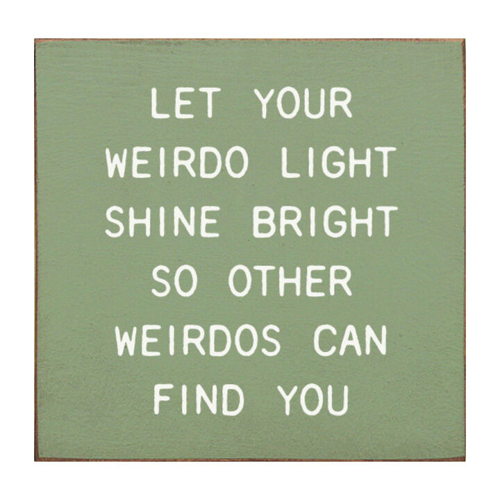 Funny Inspirational Wooden Sign Let Your Weirdo Light Shine Bright