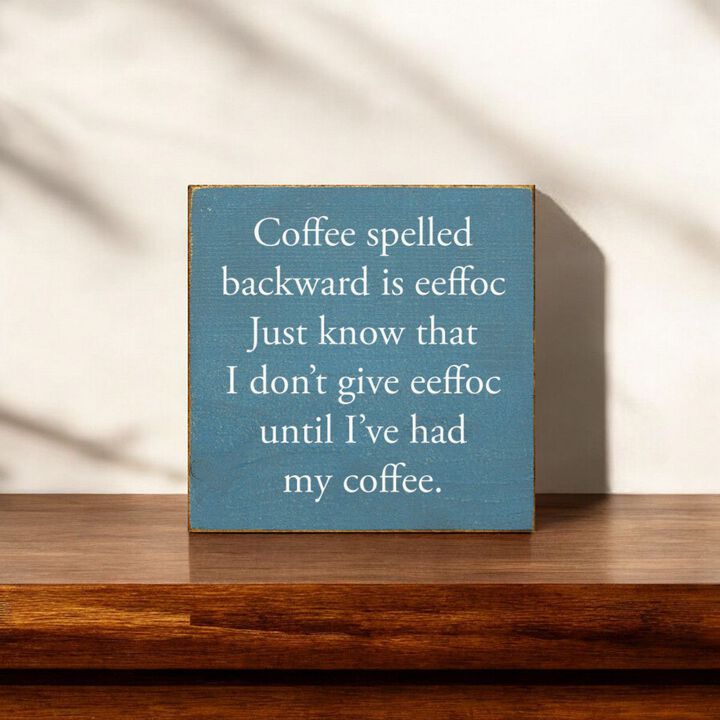 Funny Coffee Lover Wooden Sign for Kitchen, Cafe, or Coffee Station Decor