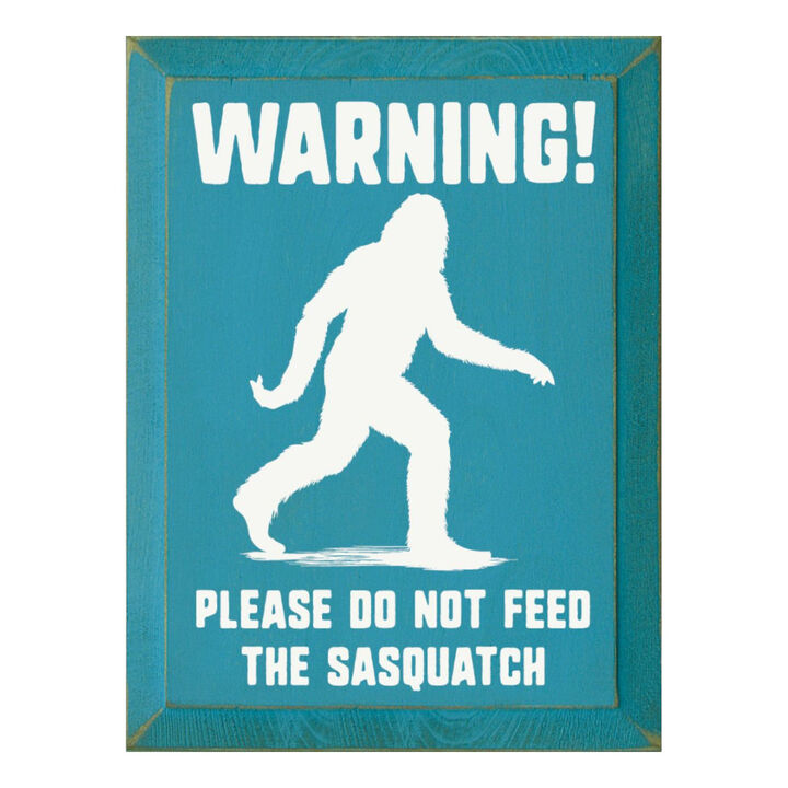 Warning Please Do Not Feed the Sasquatch Funny Wooden Wall Sign