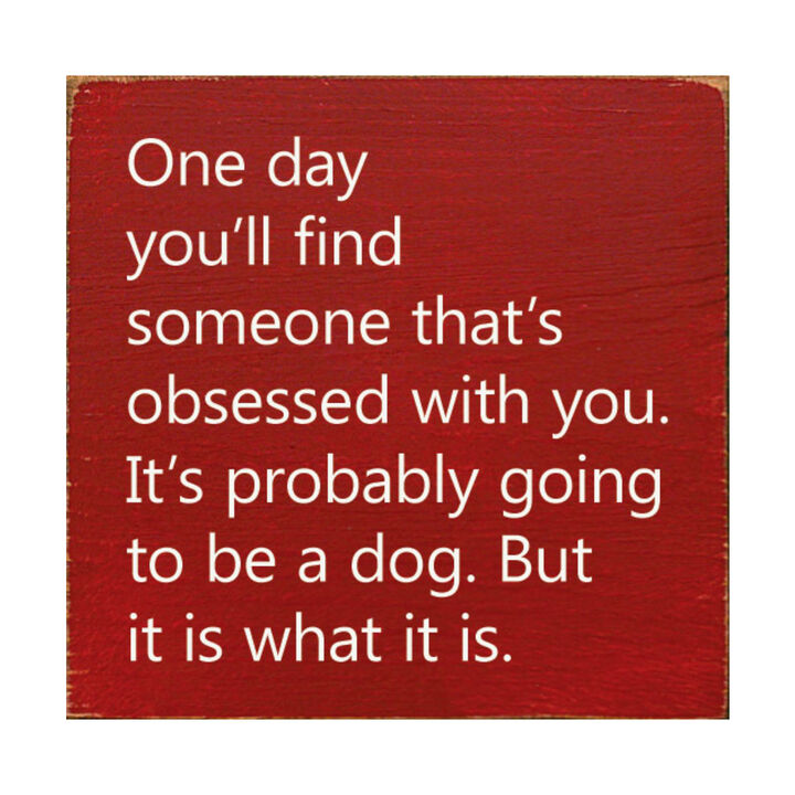 Rustic Wooden Wall Sign Quote One Day You'll Find Someone Obsessed With You Home Decor