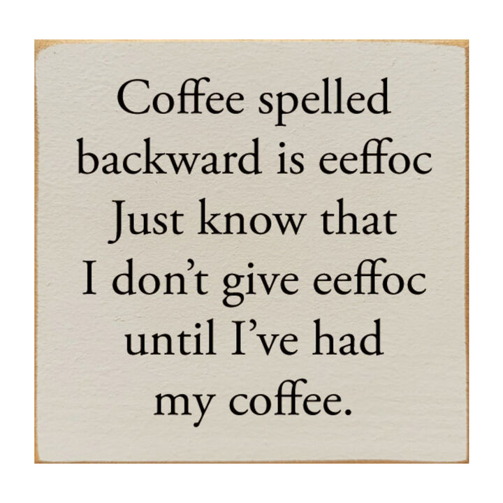 Funny Coffee Lover Wooden Sign for Kitchen, Cafe, or Coffee Station Decor