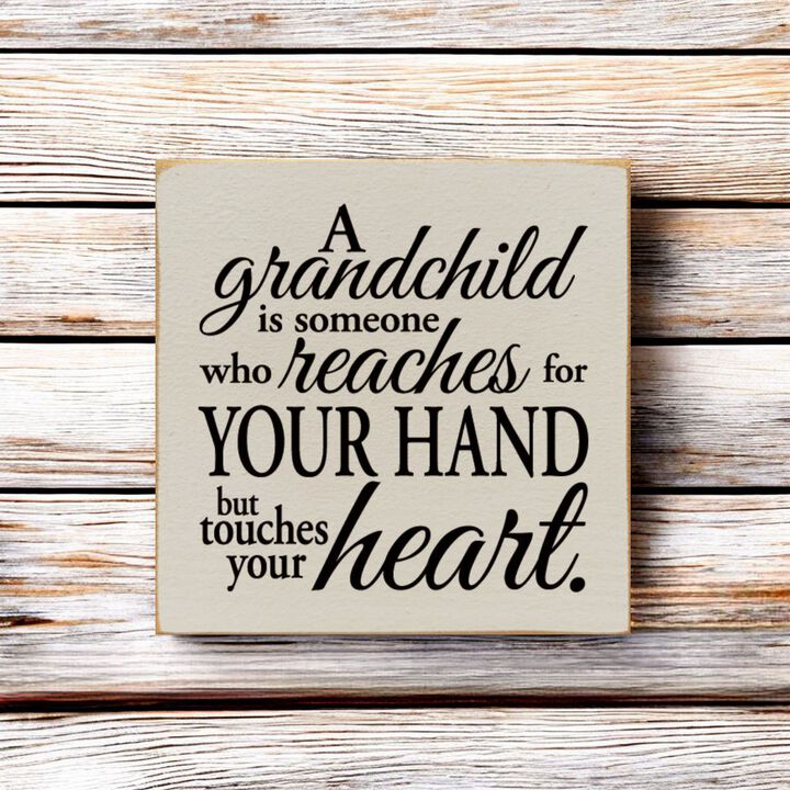 Grandchild Quote Wooden Sign Reaches for Your Hand Touches Your Heart