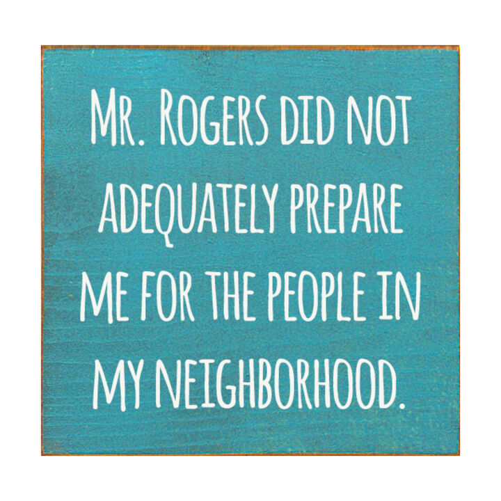 Funny Neighborhood Wooden Sign Sarcastic Wall Decor