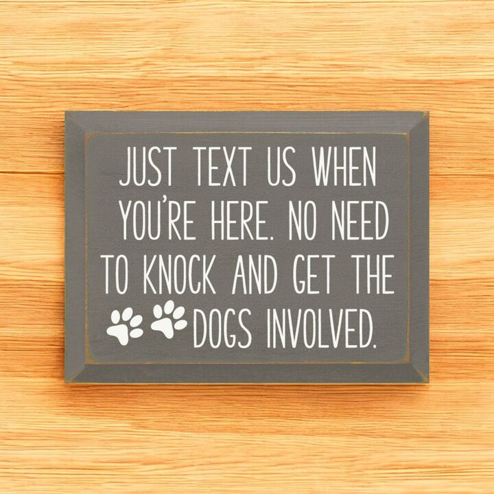 Just Text Us When You're Here Funny Dog Lover Wooden Welcome Sign