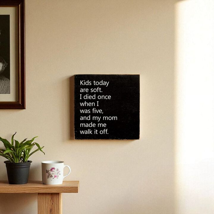 Kids Today Are Soft Funny Vintage Style Wood Sign Wall Decor