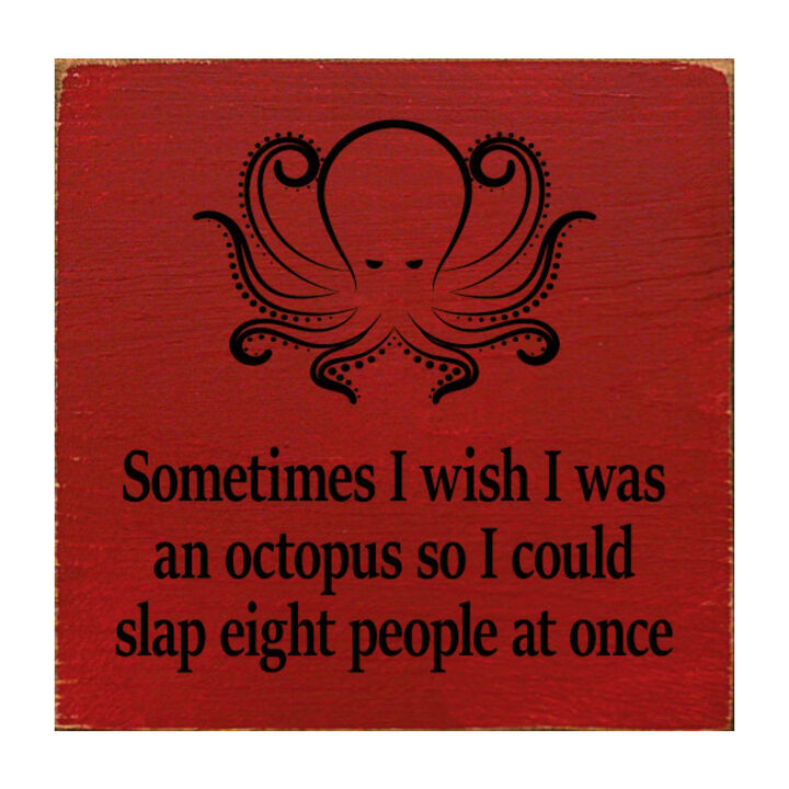 Funny Octopus Quote Wooden Wall Sign for Home, Office, or Shelf Decor