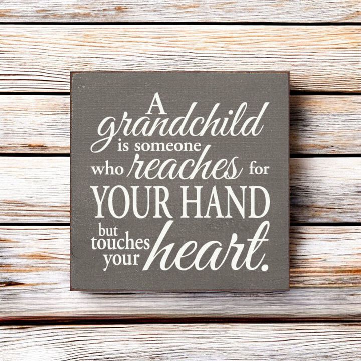 Grandchild Quote Wooden Sign Reaches for Your Hand Touches Your Heart