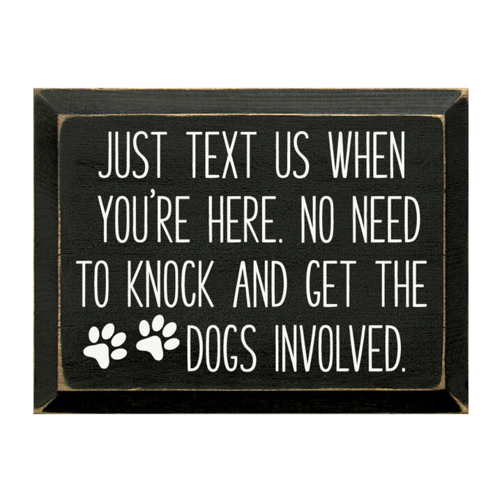 Just Text Us When You're Here Funny Dog Lover Wooden Welcome Sign
