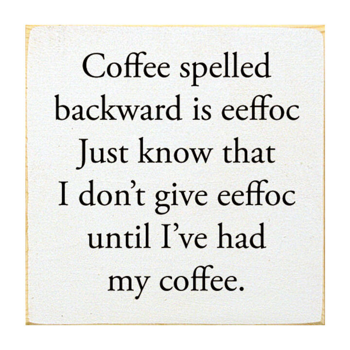 Funny Coffee Lover Wooden Sign for Kitchen, Cafe, or Coffee Station Decor