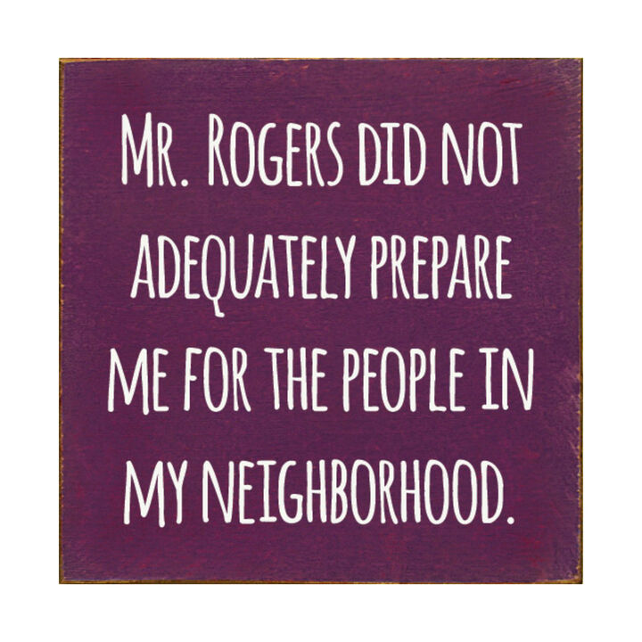 Funny Neighborhood Wooden Sign Sarcastic Wall Decor
