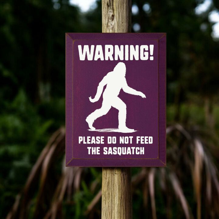 Warning Please Do Not Feed the Sasquatch Funny Wooden Wall Sign