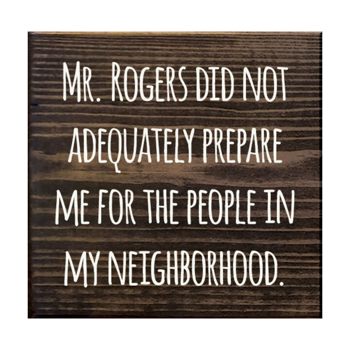 Funny Neighborhood Wooden Sign Sarcastic Wall Decor