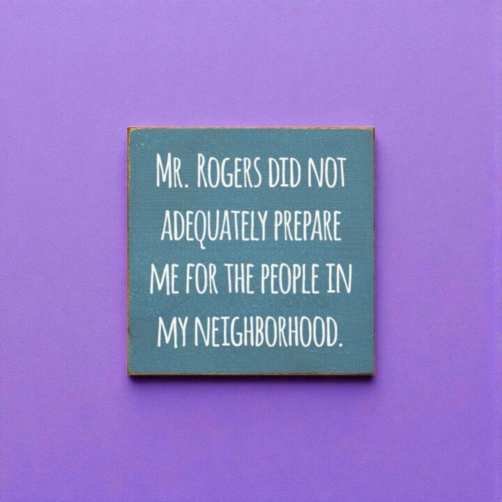 Funny Neighborhood Wooden Sign Sarcastic Wall Decor