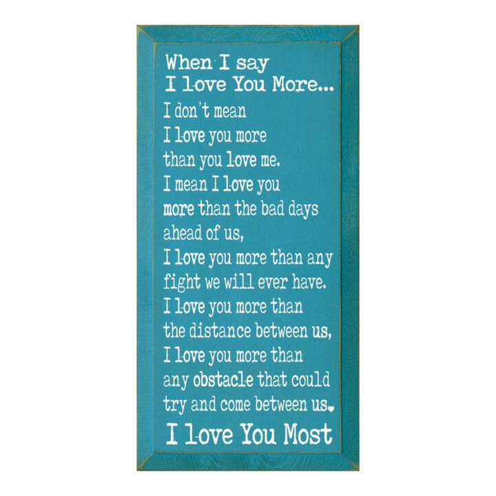 When I Say I Love You More Farmhouse Wall Sign Rustic Wooden Home Decor Gift