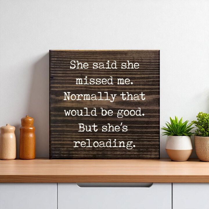 Funny Reloading Quote Wood Sign Wall Art Rustic Man Cave Decor