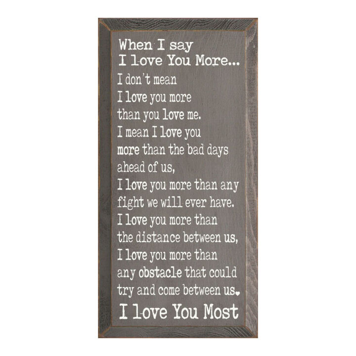 When I Say I Love You More Farmhouse Wall Sign Rustic Wooden Home Decor Gift