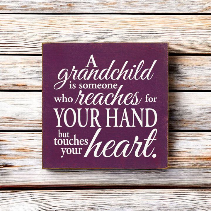Grandchild Quote Wooden Sign Reaches for Your Hand Touches Your Heart