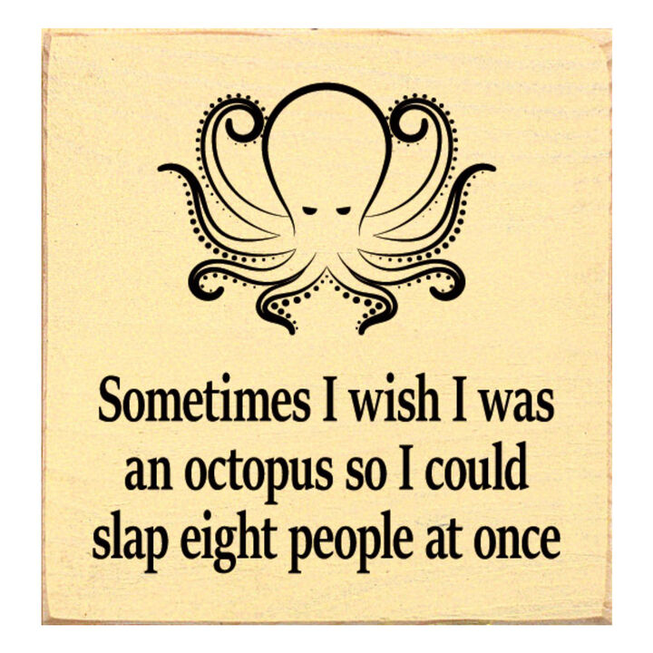 Funny Octopus Quote Wooden Wall Sign for Home, Office, or Shelf Decor