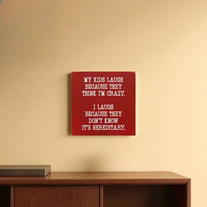 Funny Mom or Dad Wood Sign My Kids Laugh Because They Think I'm Crazy Wall Sign